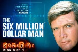 Try the No Download Six Million Dollar Man slot